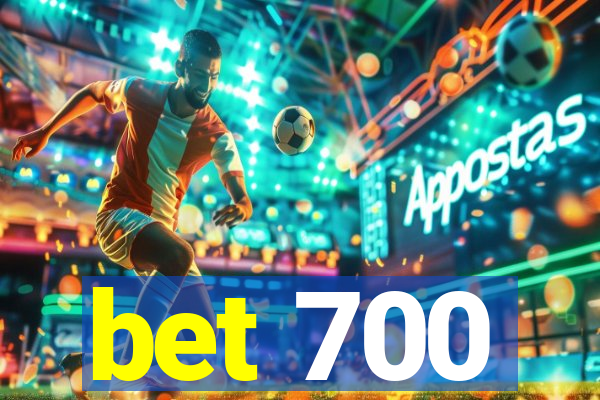 bet 700